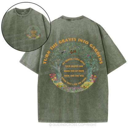 Turn THe Graves Into Garden Christian Washed T-Shirt