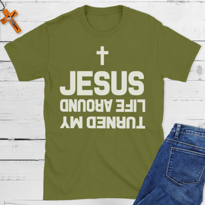Turned My Life Around Jesus Christian T-Shirt