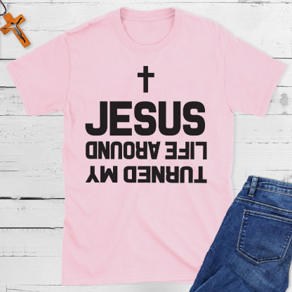 Turned My Life Around Jesus Christian T-Shirt