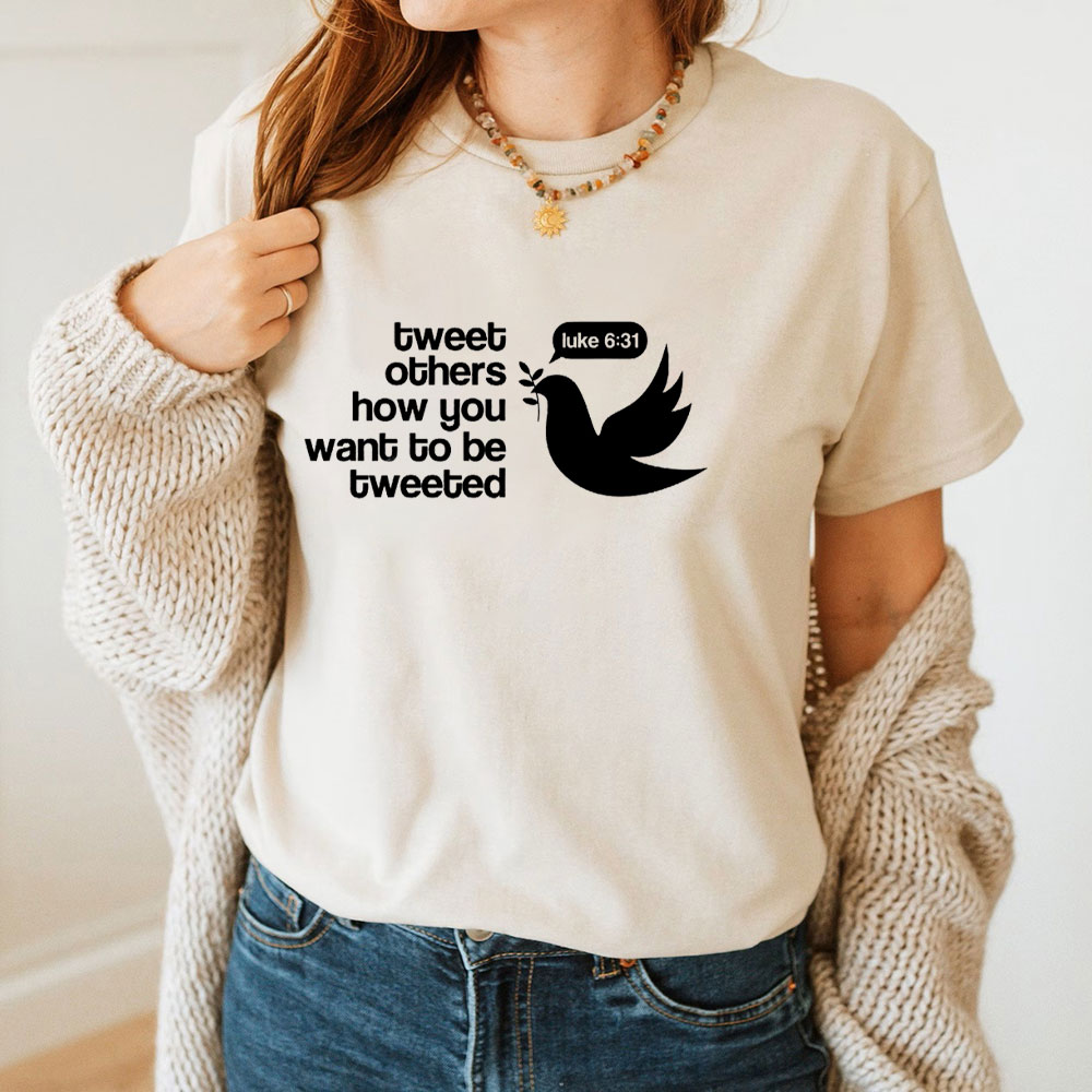 Tweet Others How You Want To Be Tweeted Christian T-Shirt