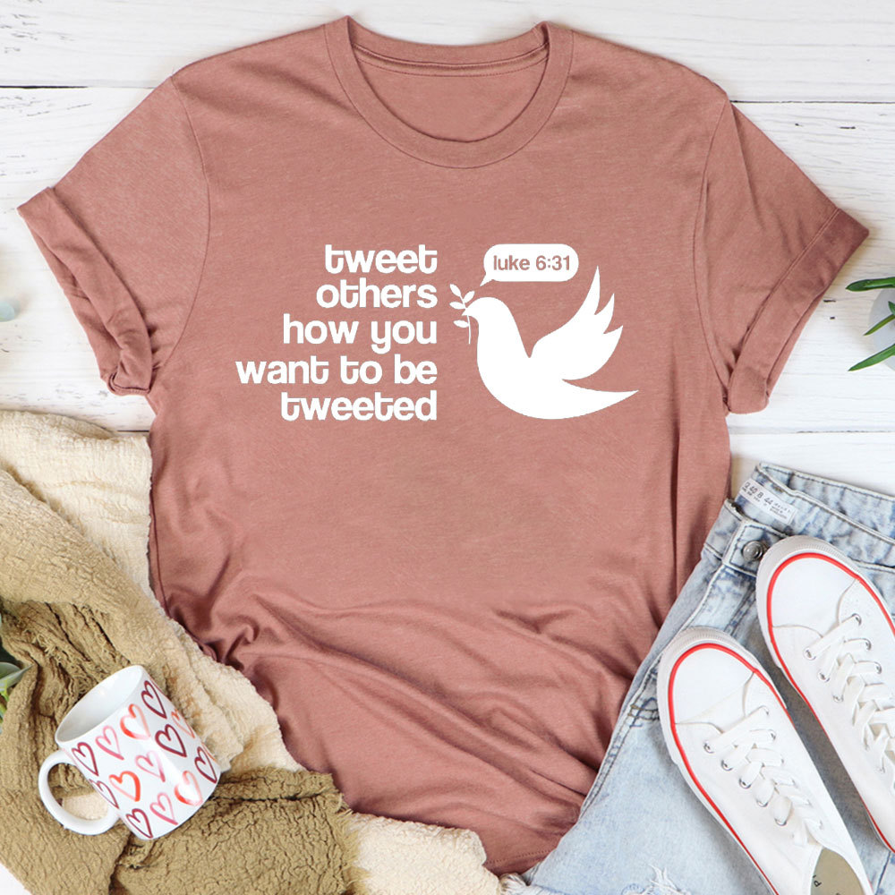 Tweet Others How You Want To Be Tweeted Christian T-Shirt