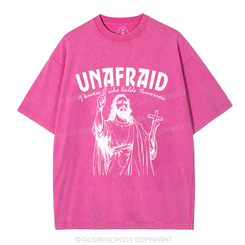 Unafraid I Know Who Holds Tomorrow Christian Washed T-Shirt