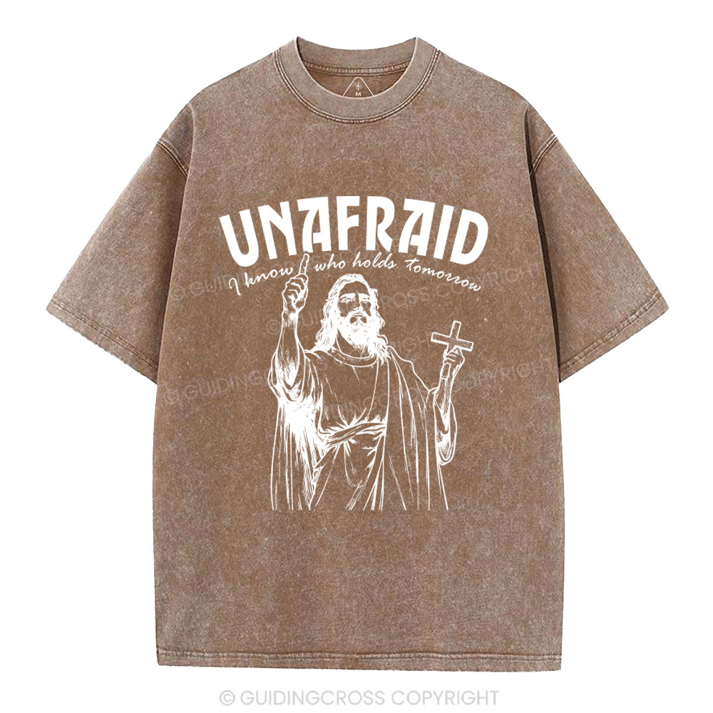 Unafraid I Know Who Holds Tomorrow Christian Washed T-Shirt