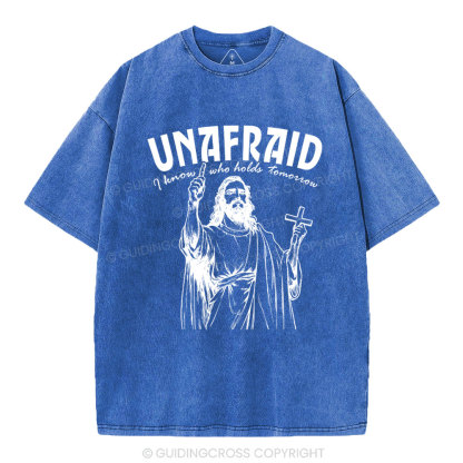 Unafraid I Know Who Holds Tomorrow Christian Washed T-Shirt