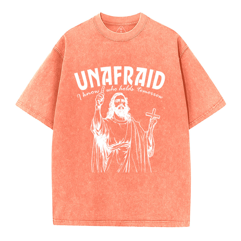 Unafraid I Know Who Holds Tomorrow Christian Washed T-Shirt