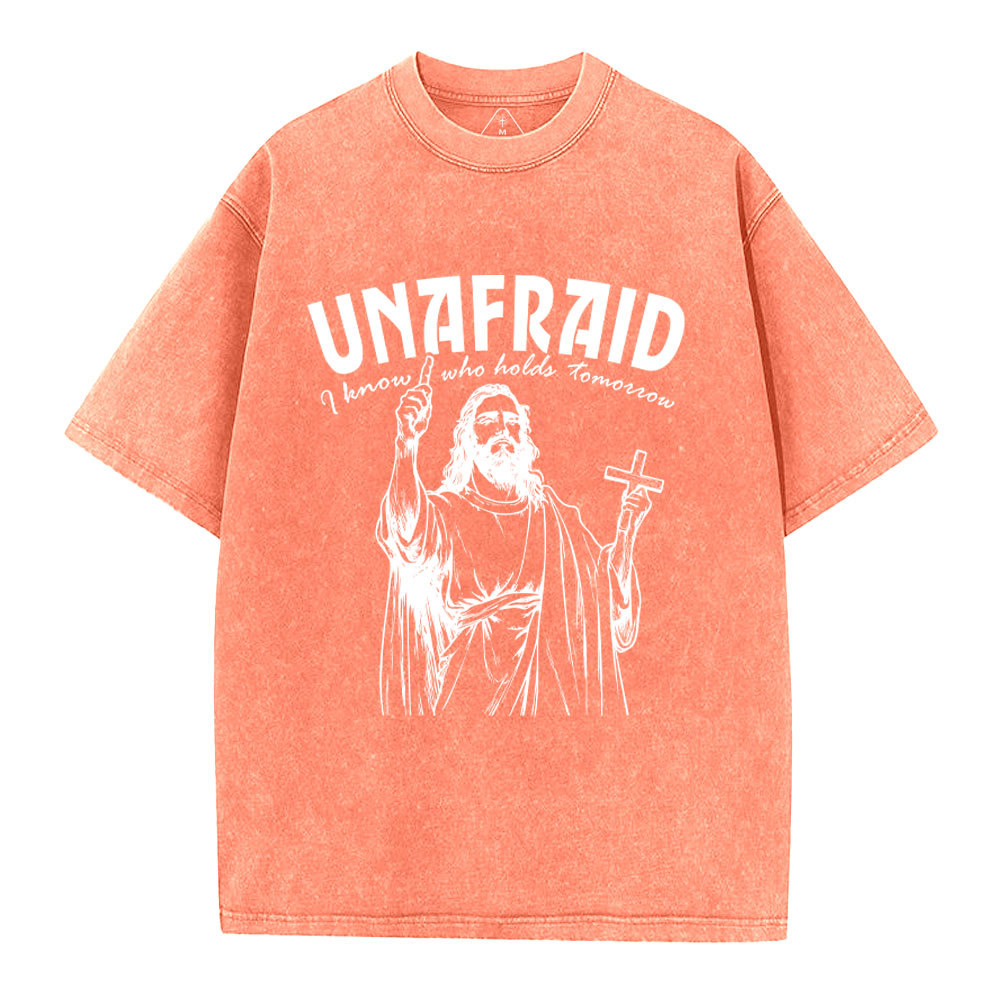 Unafraid I Know Who Holds Tomorrow Christian Washed T-Shirt