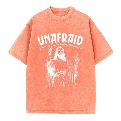 Unafraid I Know Who Holds Tomorrow Christian Washed T-Shirt