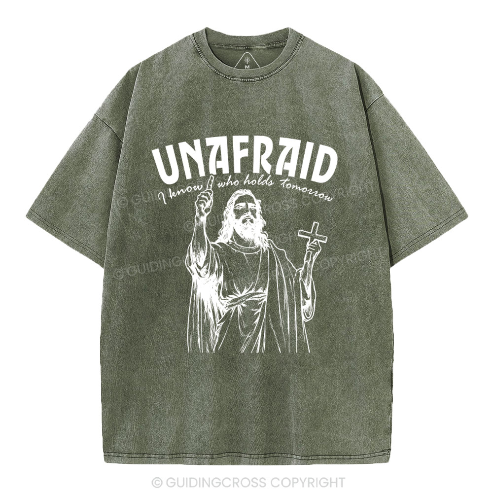 Unafraid I Know Who Holds Tomorrow Christian Washed T-Shirt