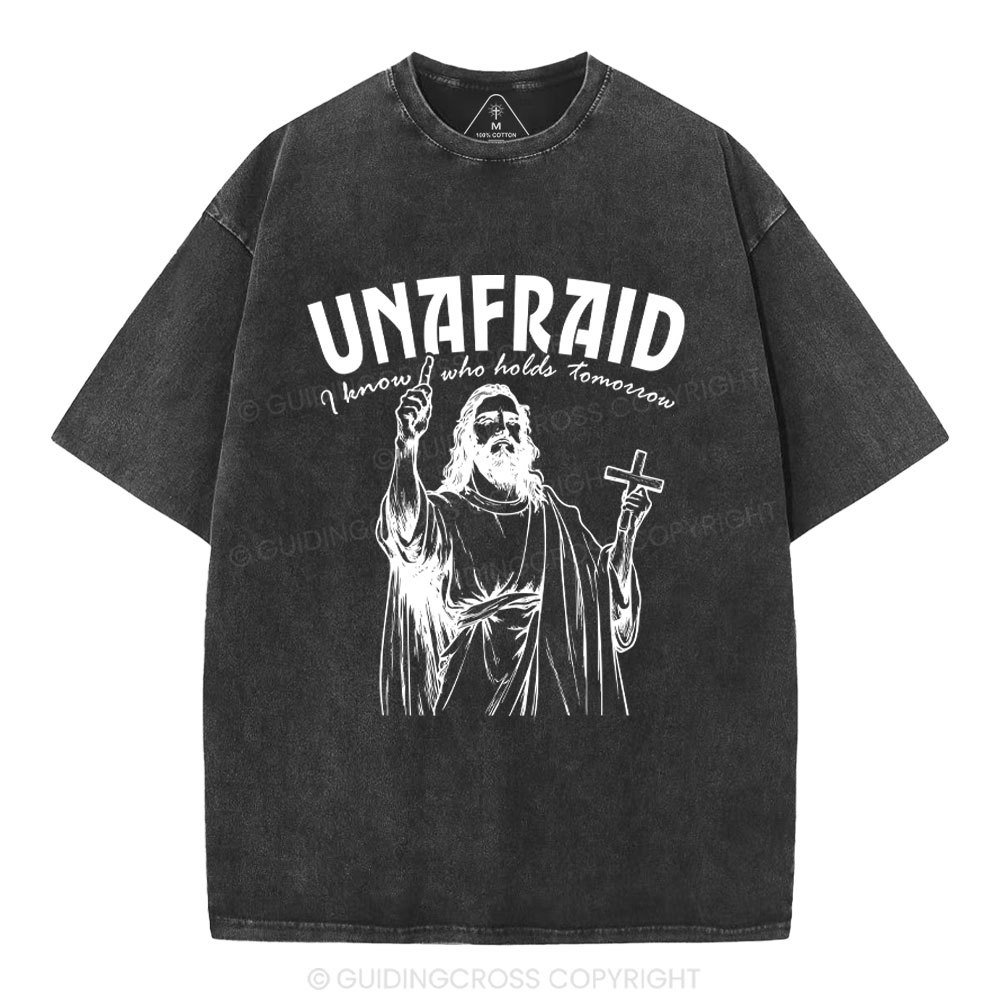 Unafraid I Know Who Holds Tomorrow Christian Washed T-Shirt
