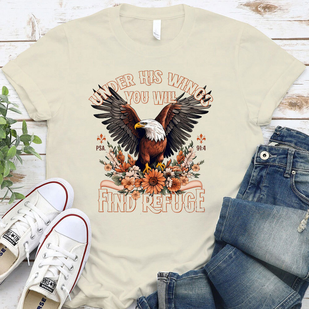 Under His Wings You Will Find Refuge Christian T-Shirt