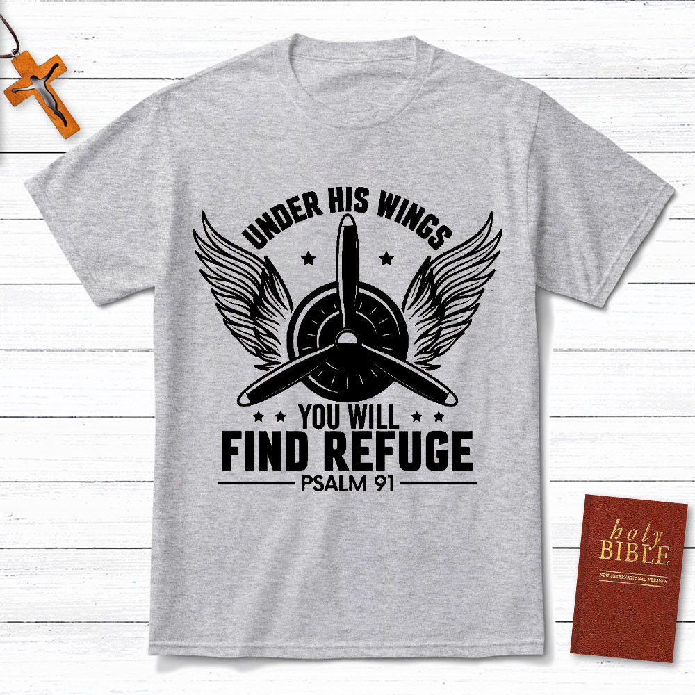 Under His Wings You Will Find Refuge Christian T-Shirt
