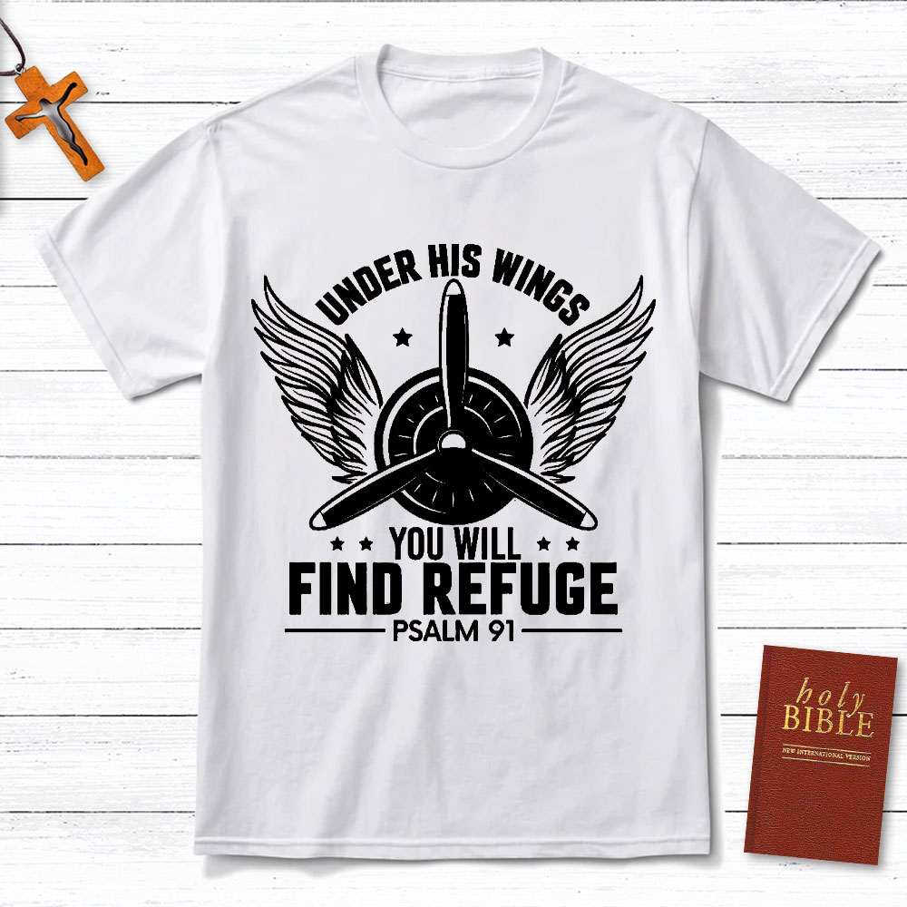 Under His Wings You Will Find Refuge Christian T-Shirt