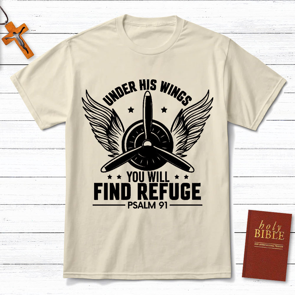 Under His Wings You Will Find Refuge Christian T-Shirt
