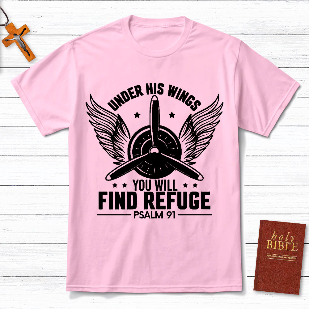 Under His Wings You Will Find Refuge Christian T-Shirt