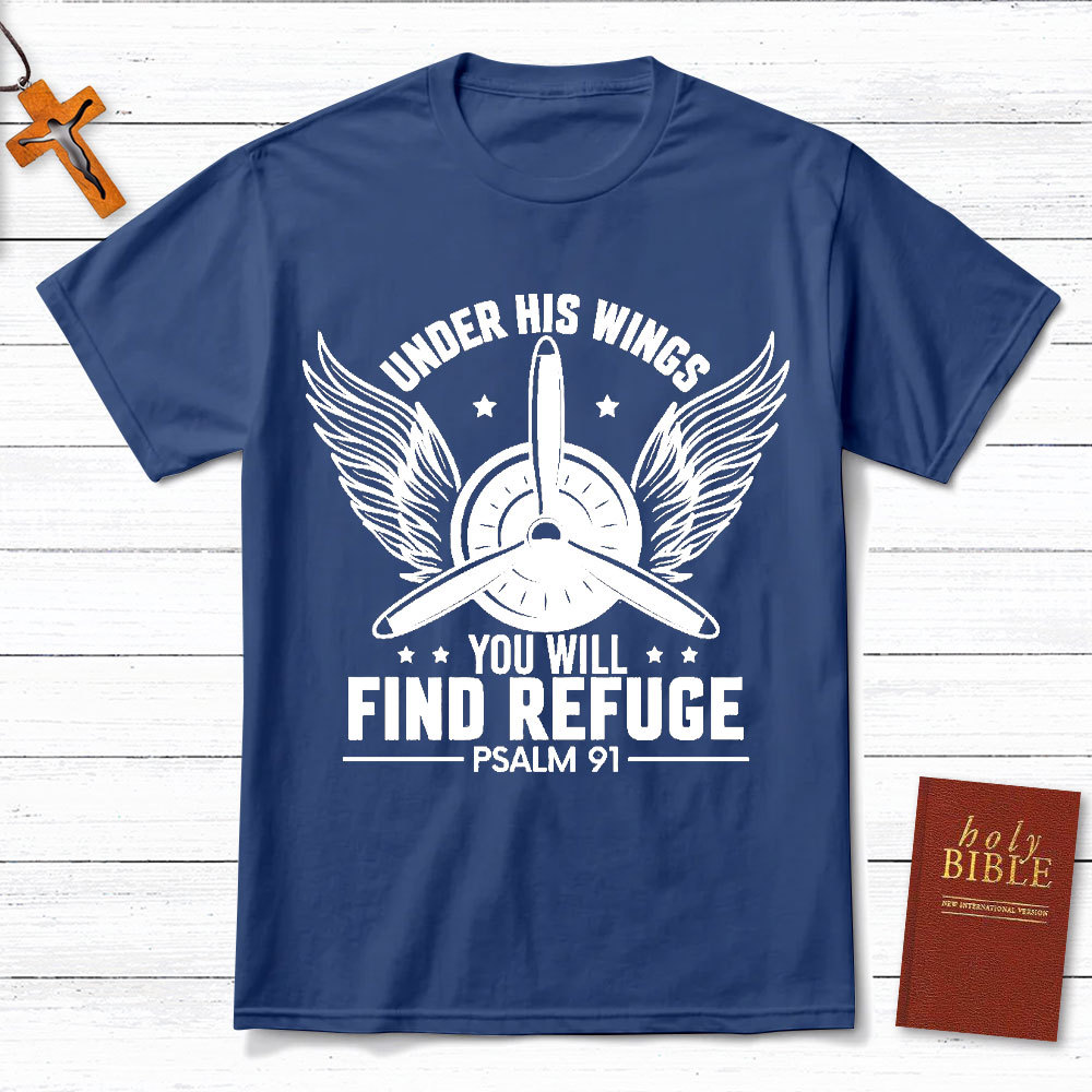 Under His Wings You Will Find Refuge Christian T-Shirt