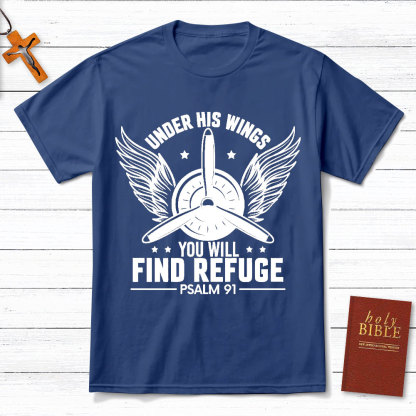 Under His Wings You Will Find Refuge Christian T-Shirt