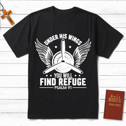 Under His Wings You Will Find Refuge Christian T-Shirt