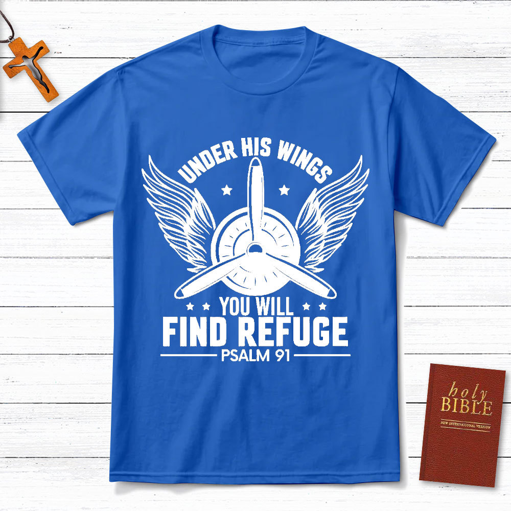 Under His Wings You Will Find Refuge Christian T-Shirt