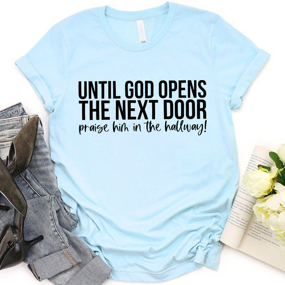 Until God Opens The Next Door Christian T-Shirt