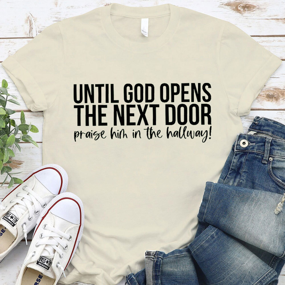 Until God Opens The Next Door Christian T-Shirt