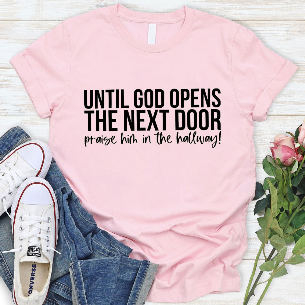 Until God Opens The Next Door Christian T-Shirt