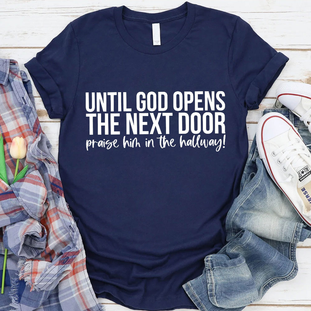 Until God Opens The Next Door Christian T-Shirt