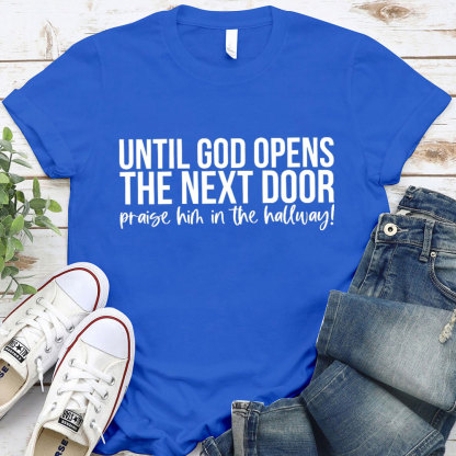 Until God Opens The Next Door Christian T-Shirt