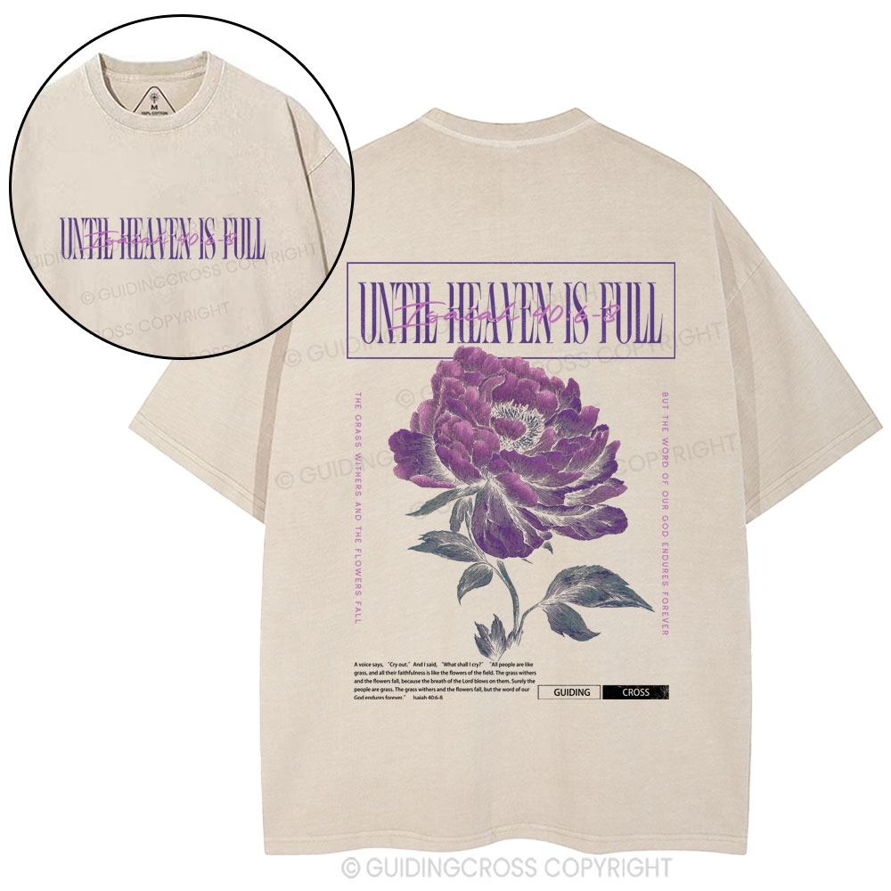 Until Heaven Is Full Christian Washed T-Shirt