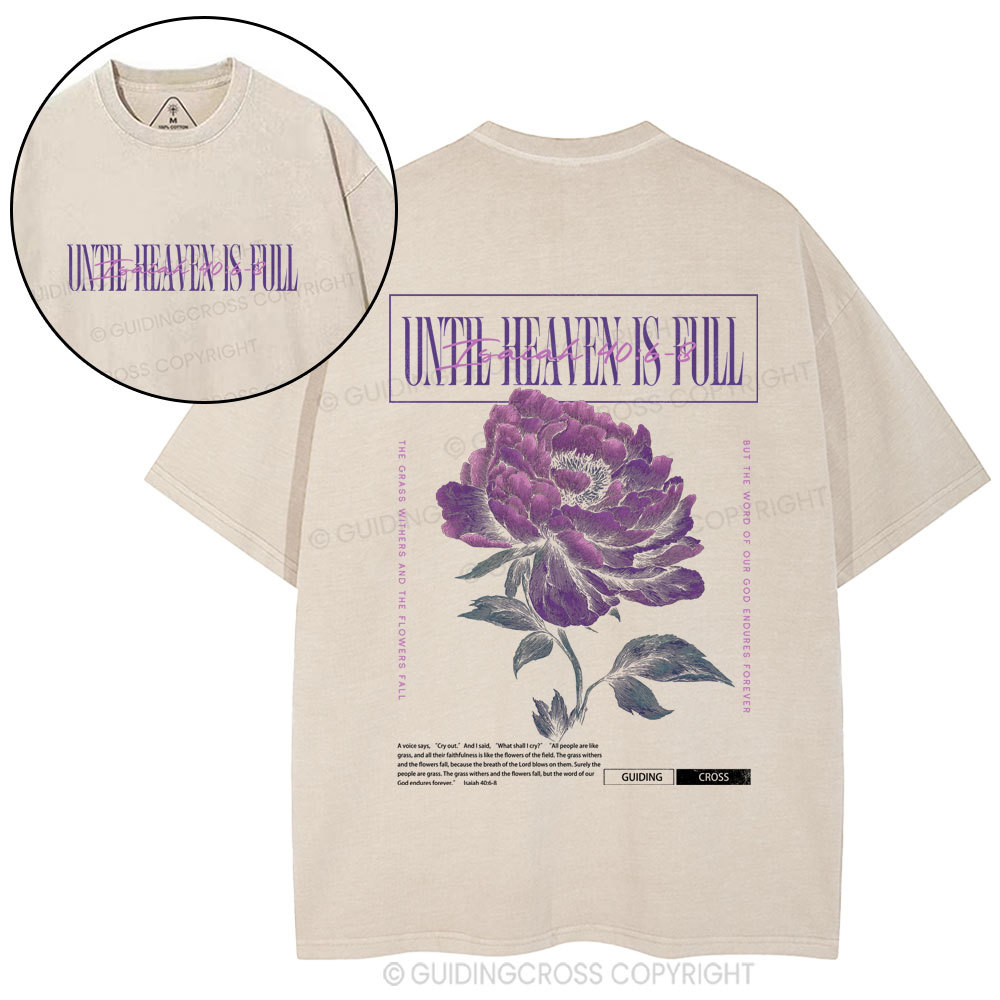 Until Heaven Is Full Christian Washed T-Shirt