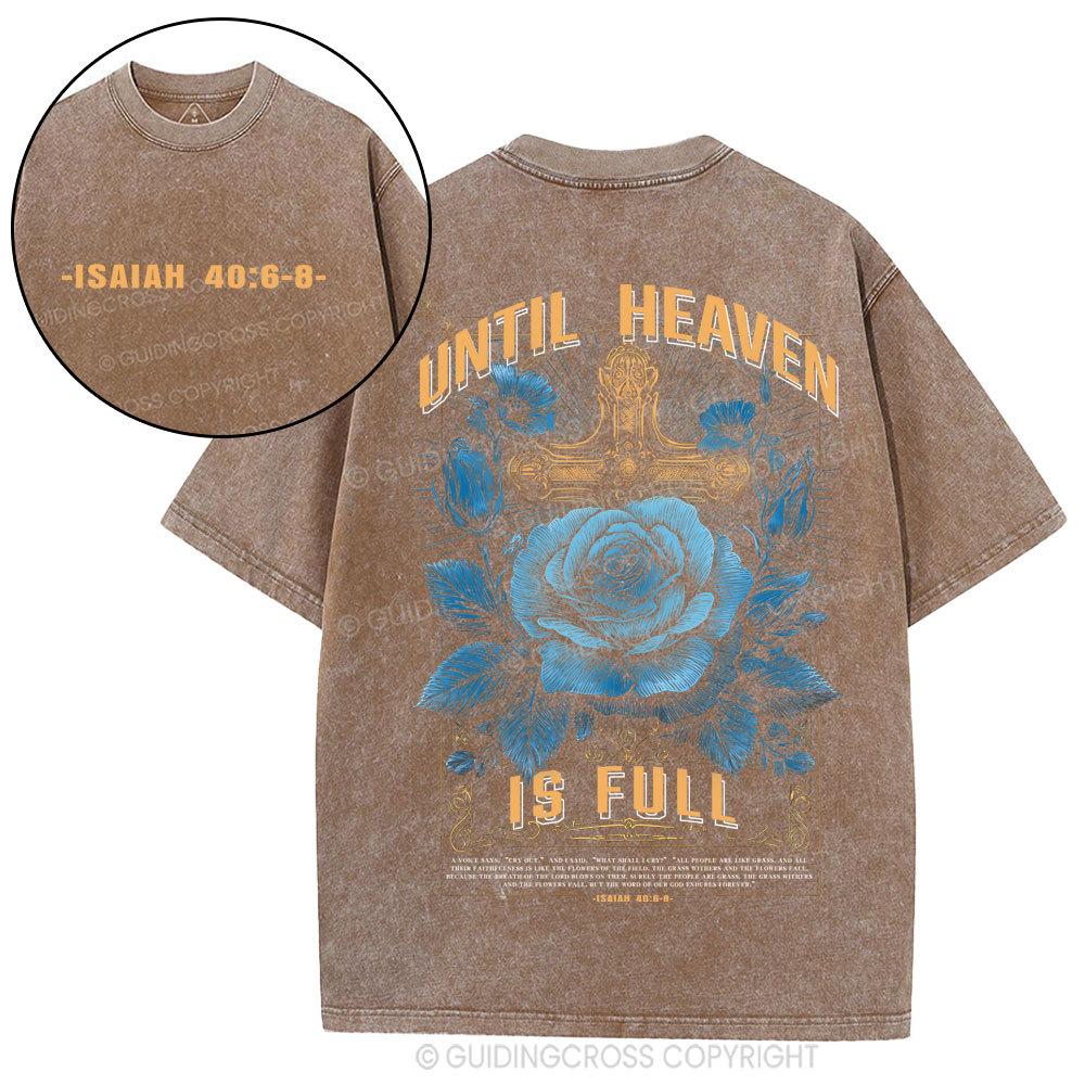Until Heaven Is Full Christian Washed T-Shirt