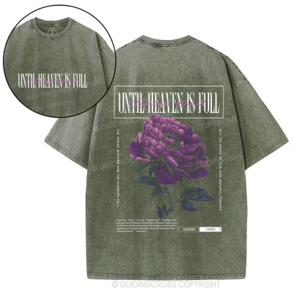Until Heaven Is Full Christian Washed T-Shirt