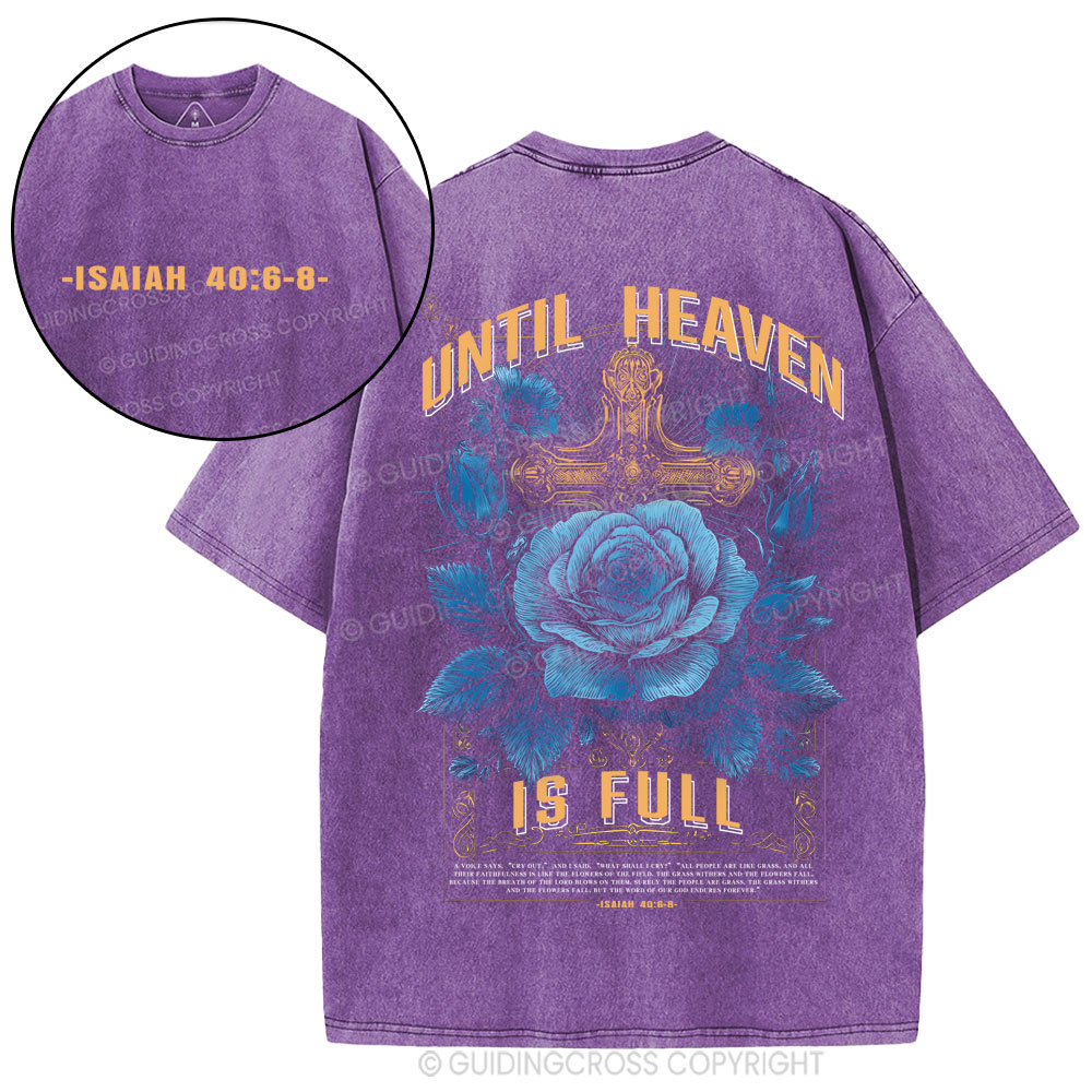 Until Heaven Is Full Christian Washed T-Shirt