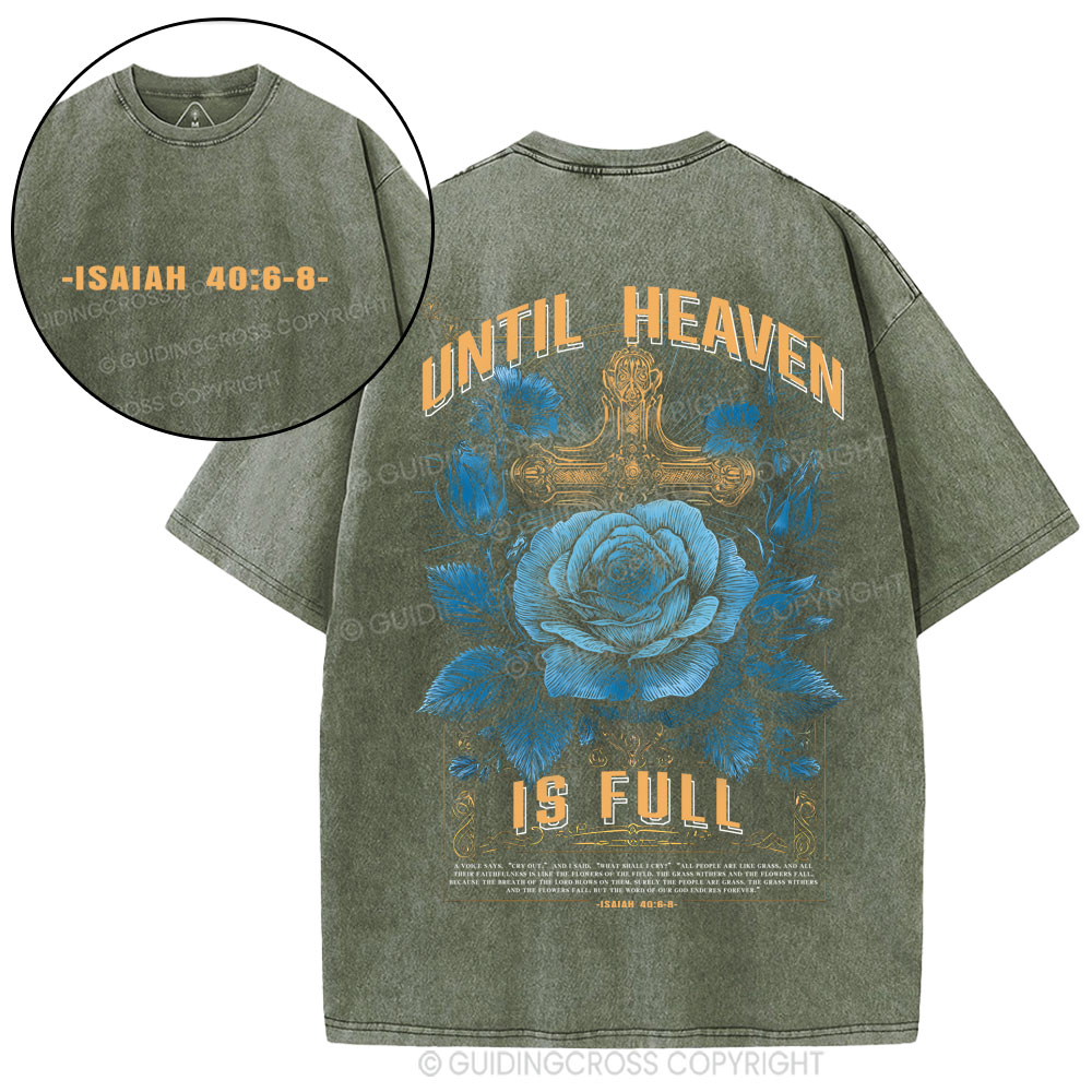 Until Heaven Is Full Christian Washed T-Shirt