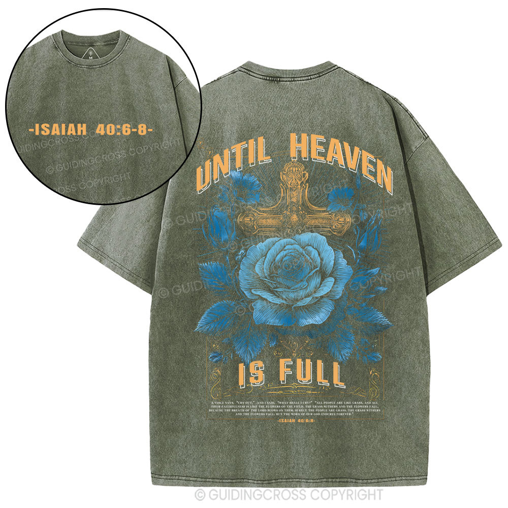 Until Heaven Is Full Christian Washed T-Shirt