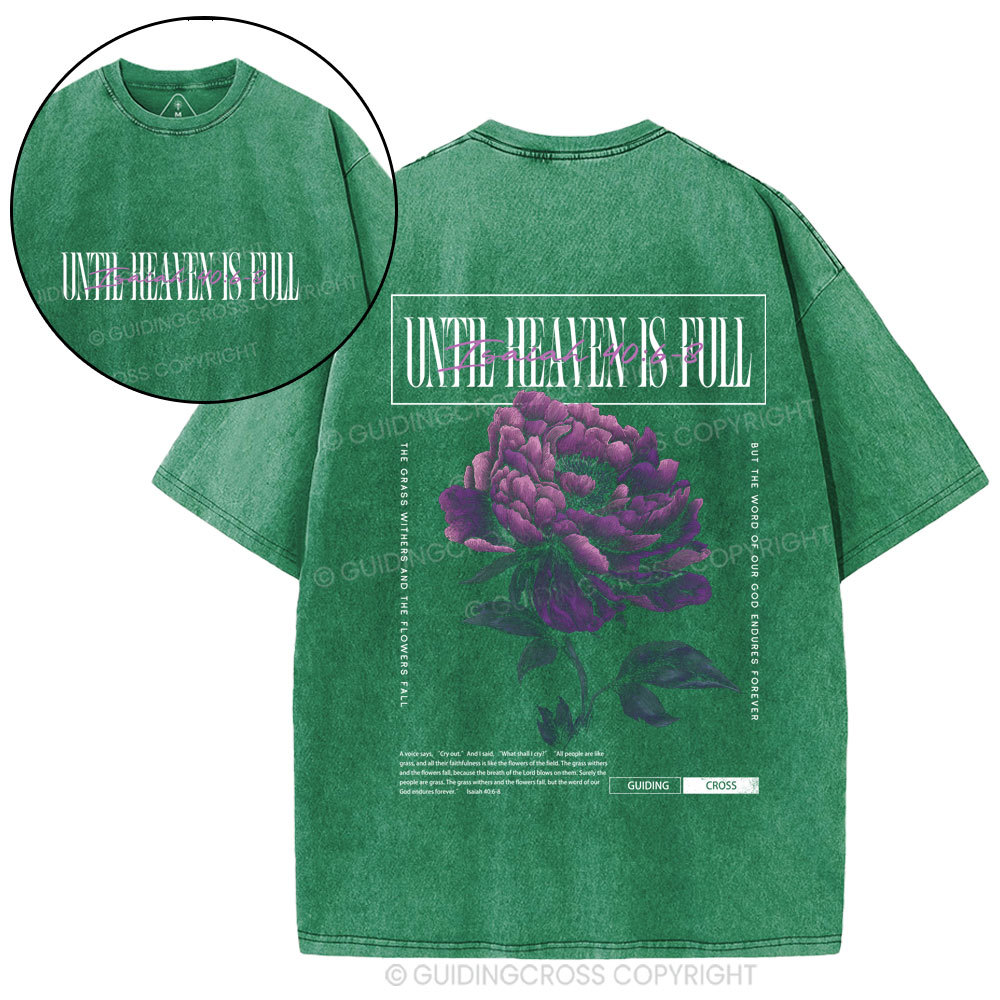 Until Heaven Is Full Christian Washed T-Shirt