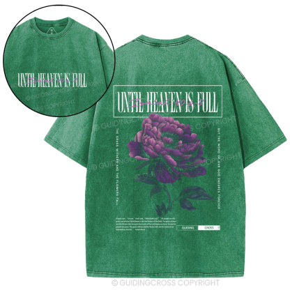 Until Heaven Is Full Christian Washed T-Shirt
