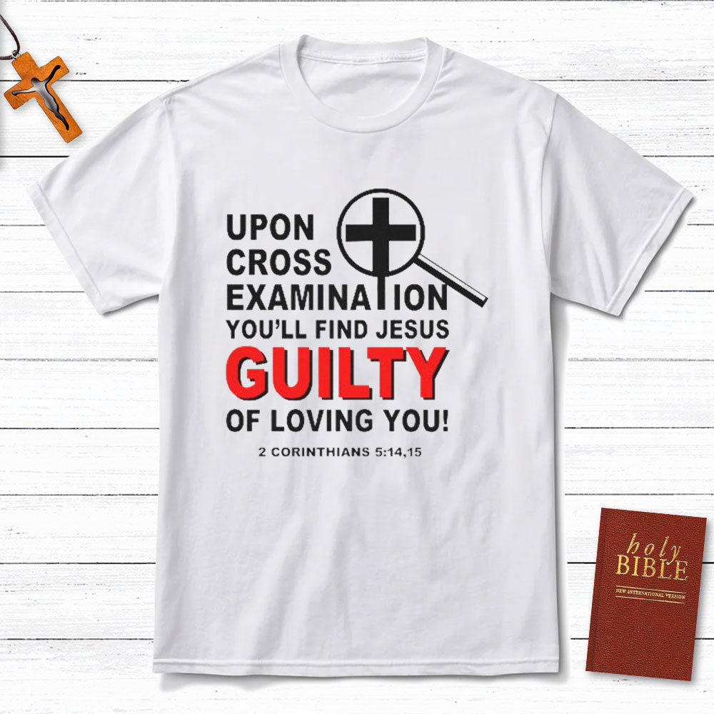 Upon Across Examination Christian T-Shirt