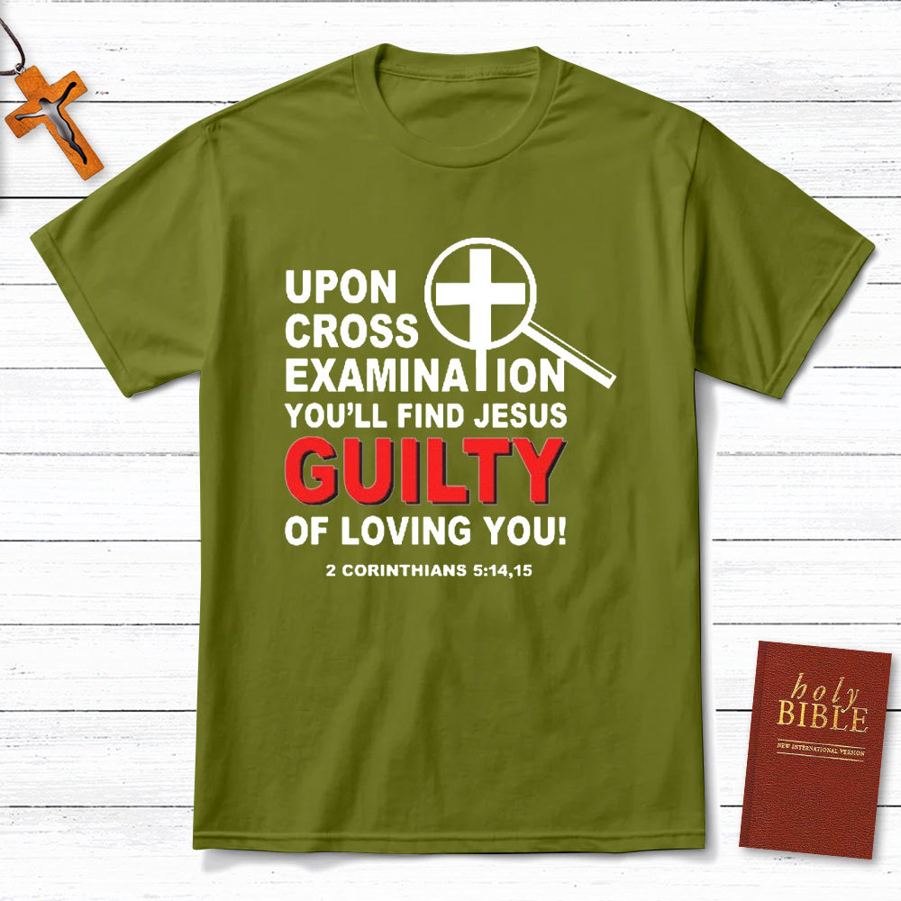 Upon Across Examination Christian T-Shirt