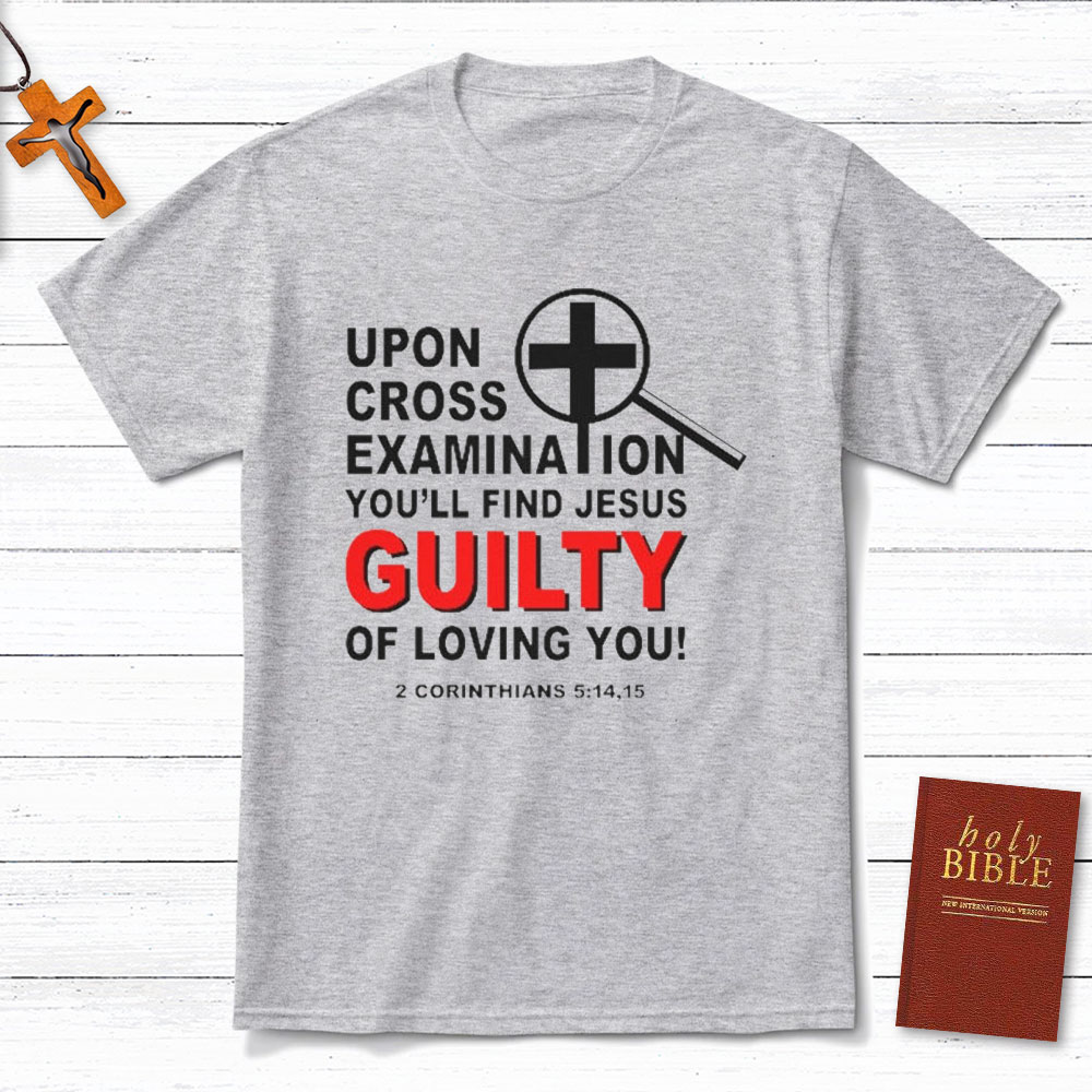 Upon Across Examination Christian T-Shirt