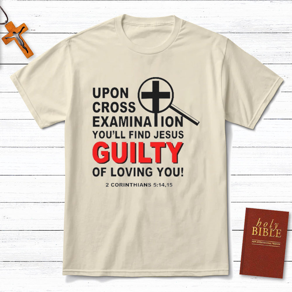 Upon Across Examination Christian T-Shirt