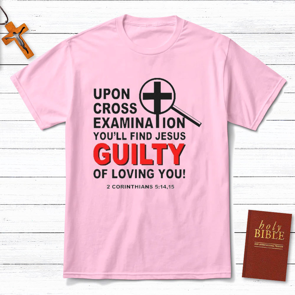 Upon Across Examination Christian T-Shirt