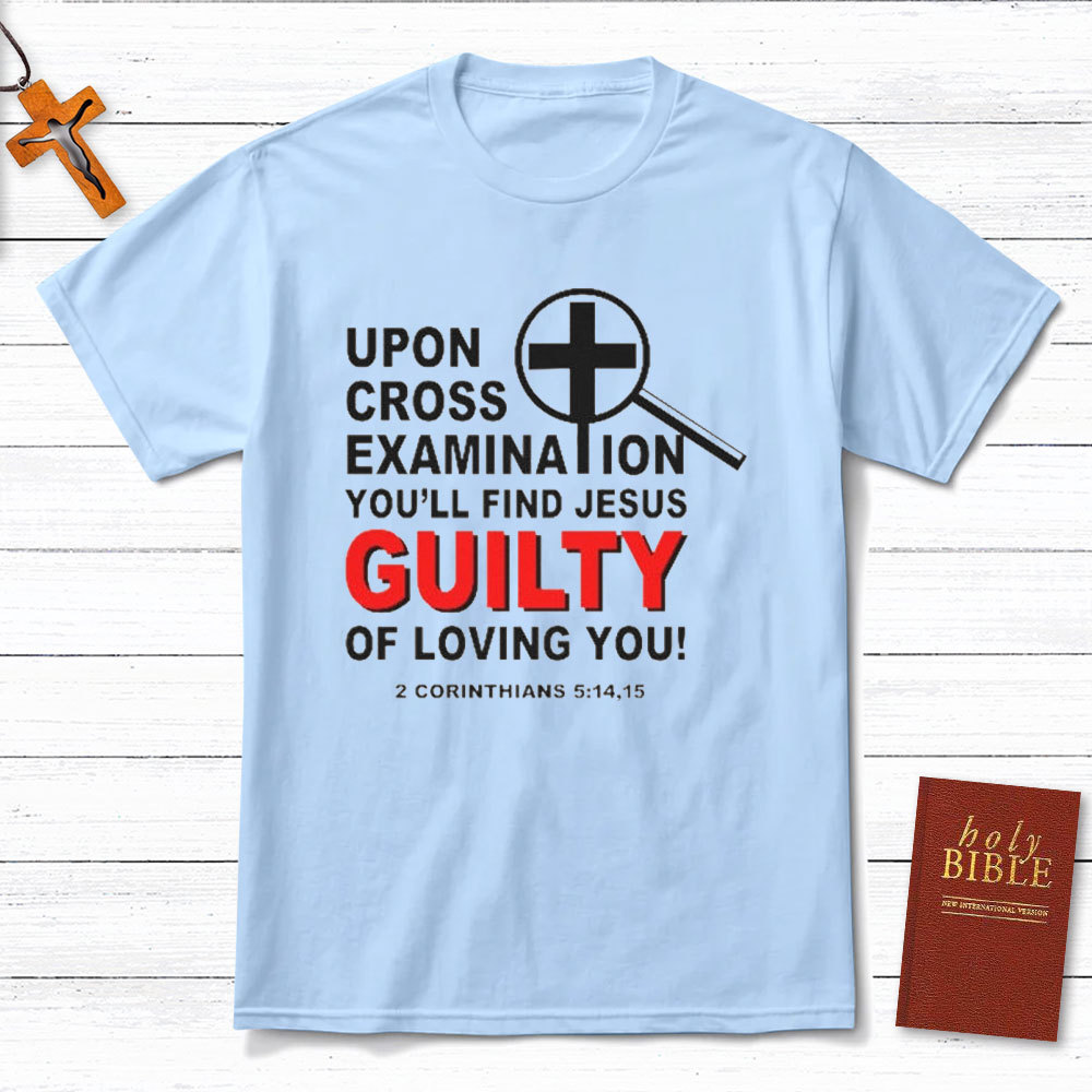 Upon Across Examination Christian T-Shirt