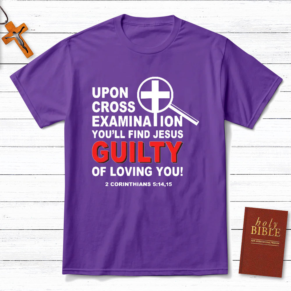 Upon Across Examination Christian T-Shirt