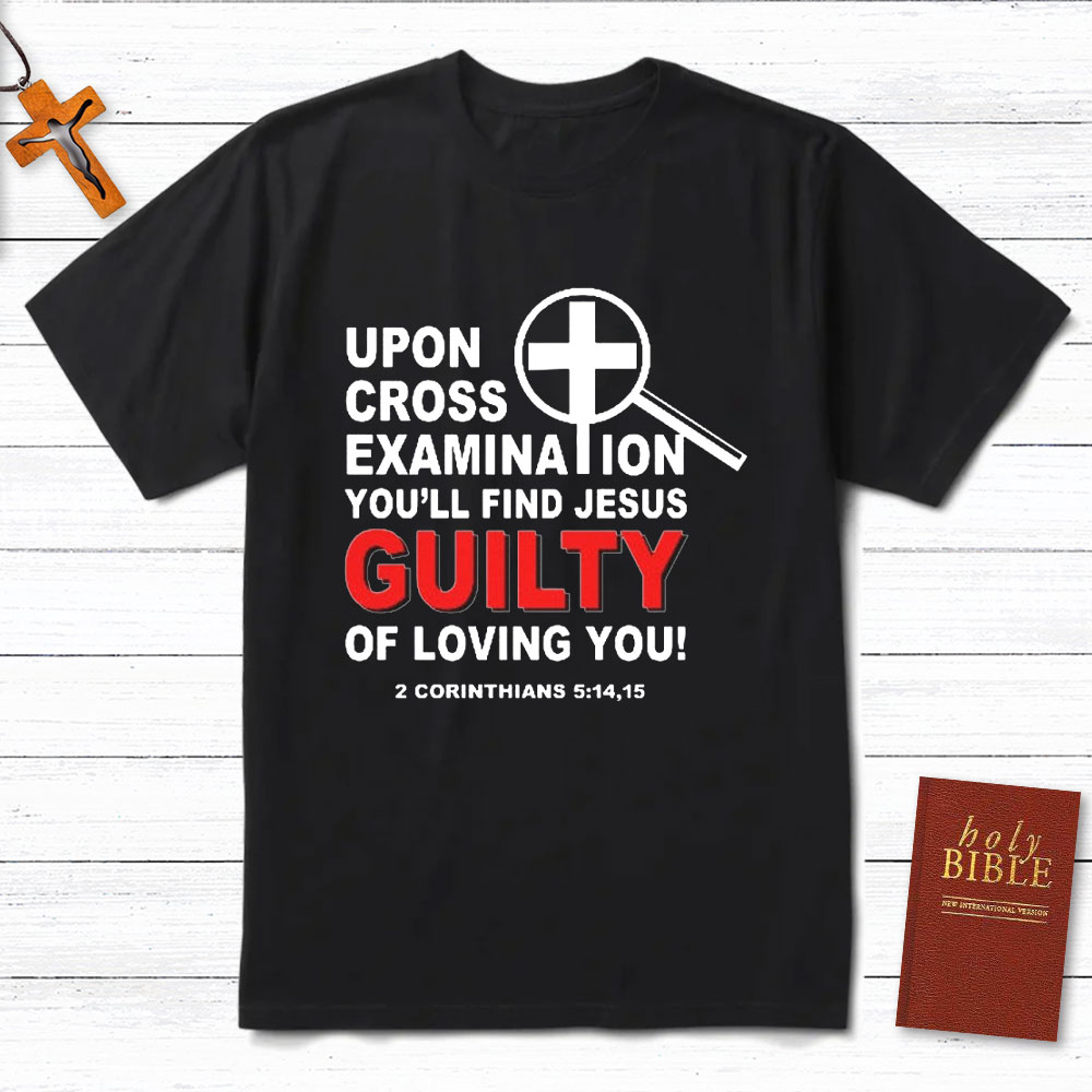 Upon Across Examination Christian T-Shirt