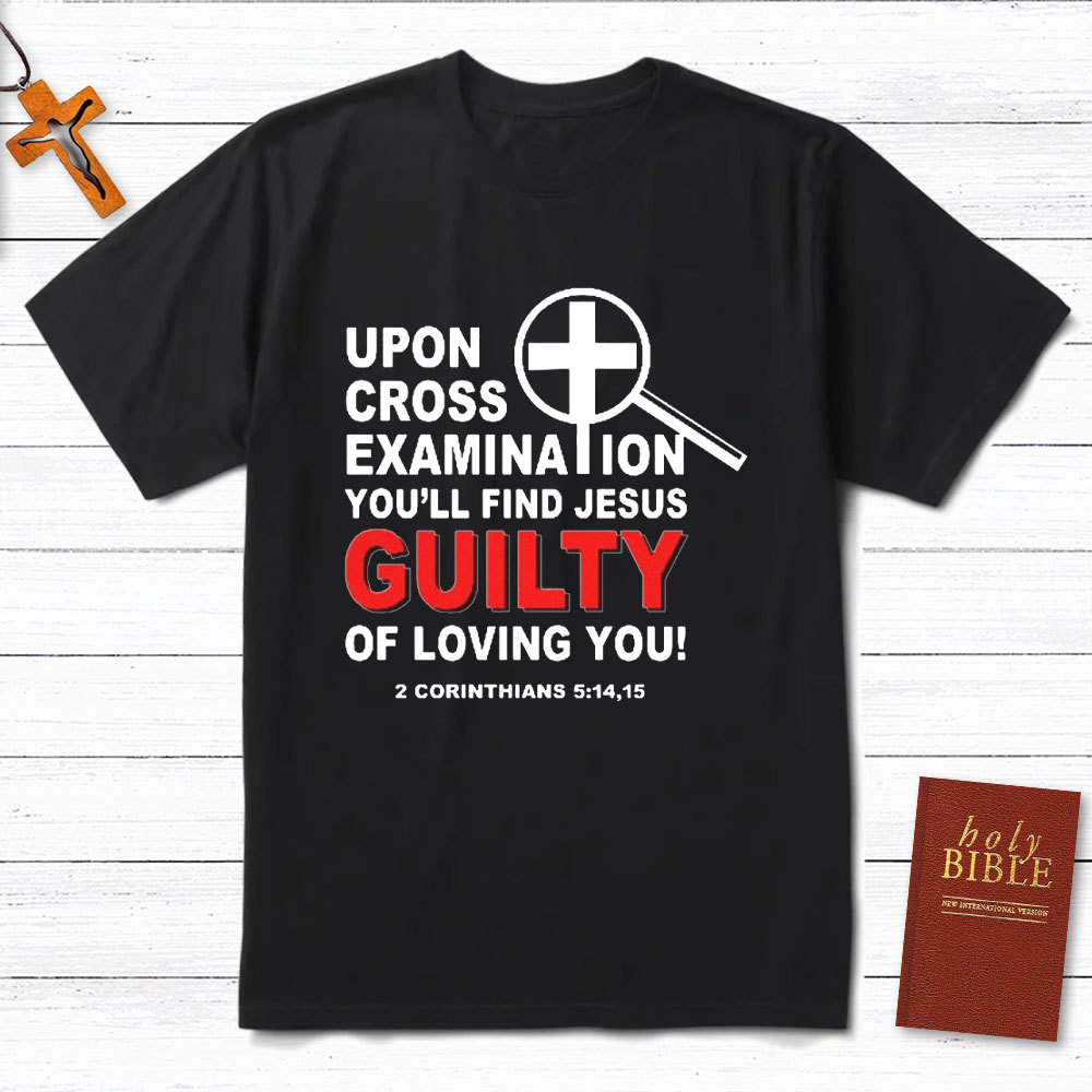 Upon Across Examination Christian T-Shirt
