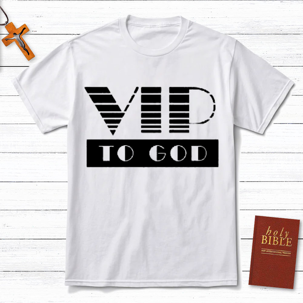 VIP To God Christian T-Shirt