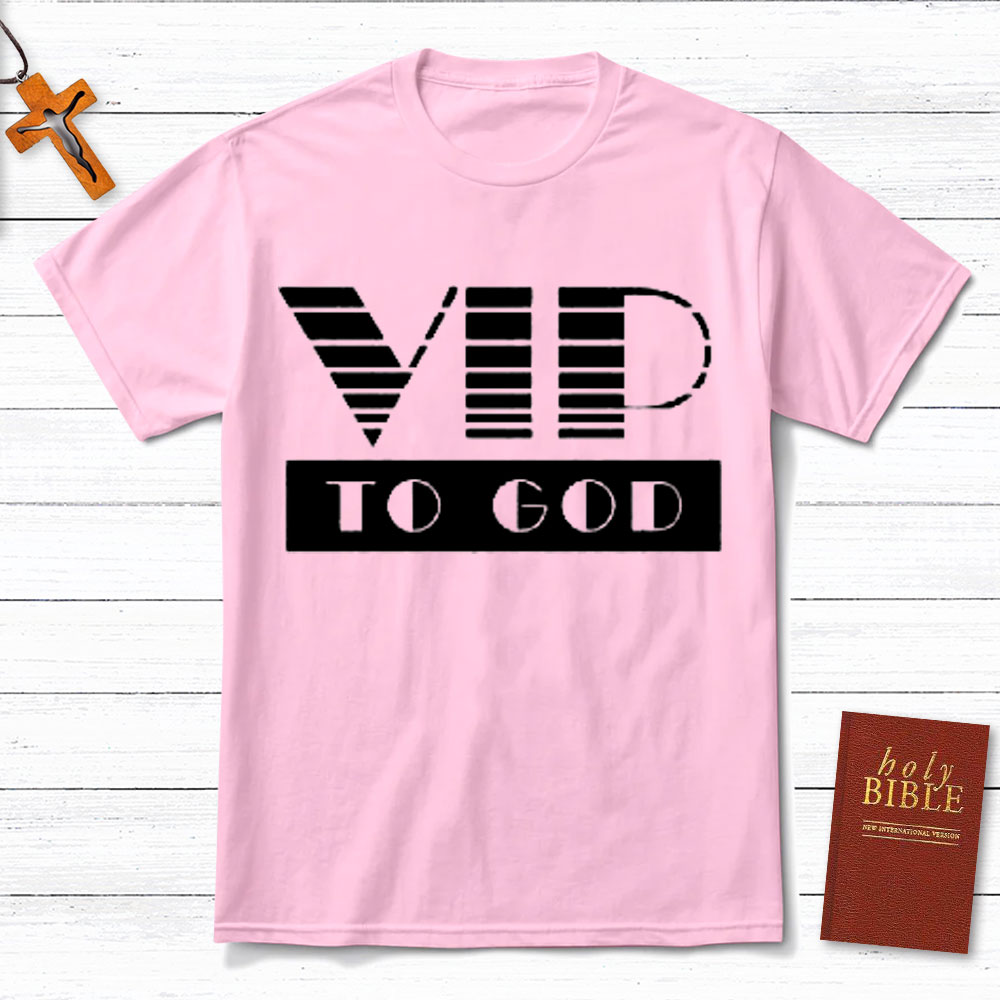 VIP To God Christian T-Shirt