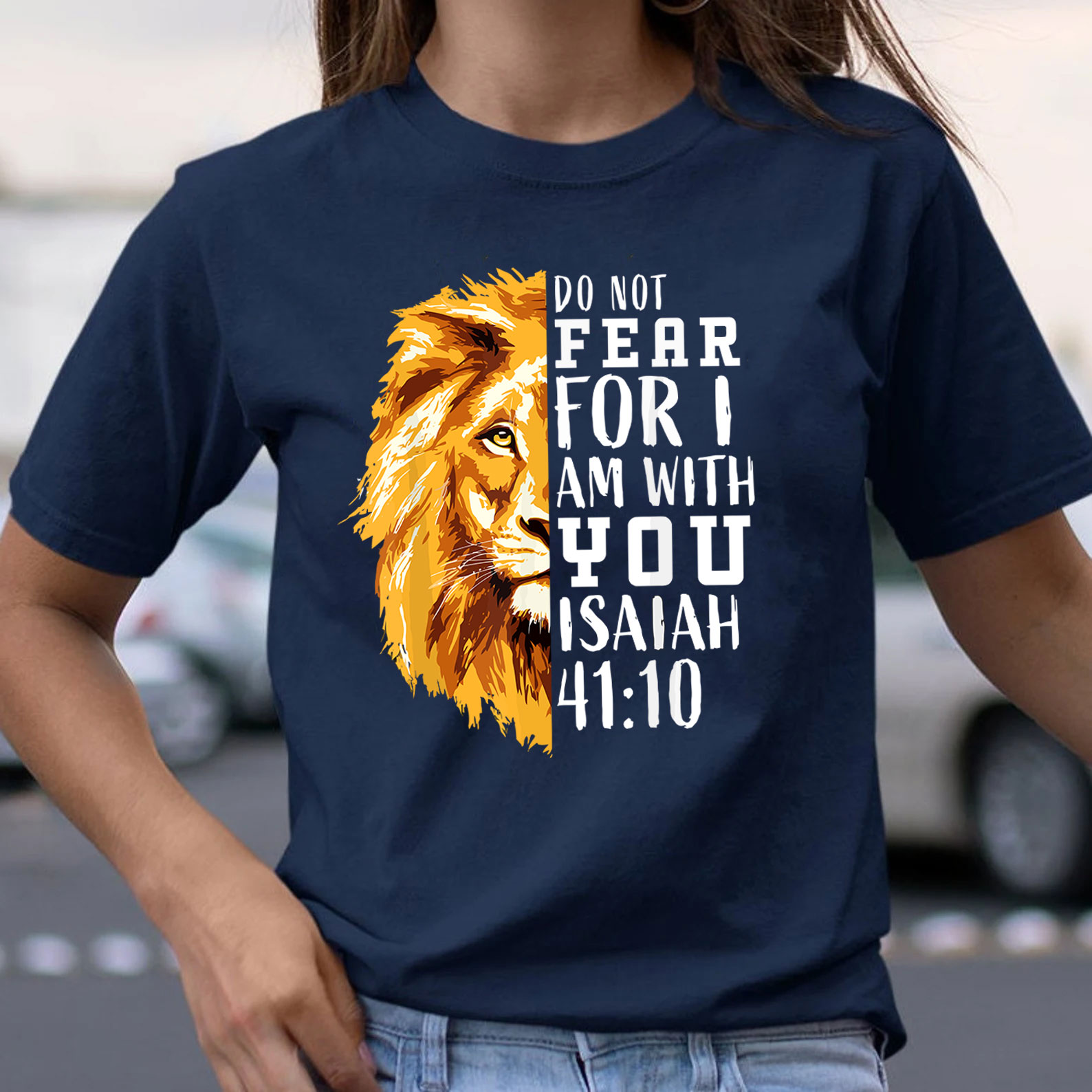 Do Not Fear  For I Am With You Christian T-Shirt