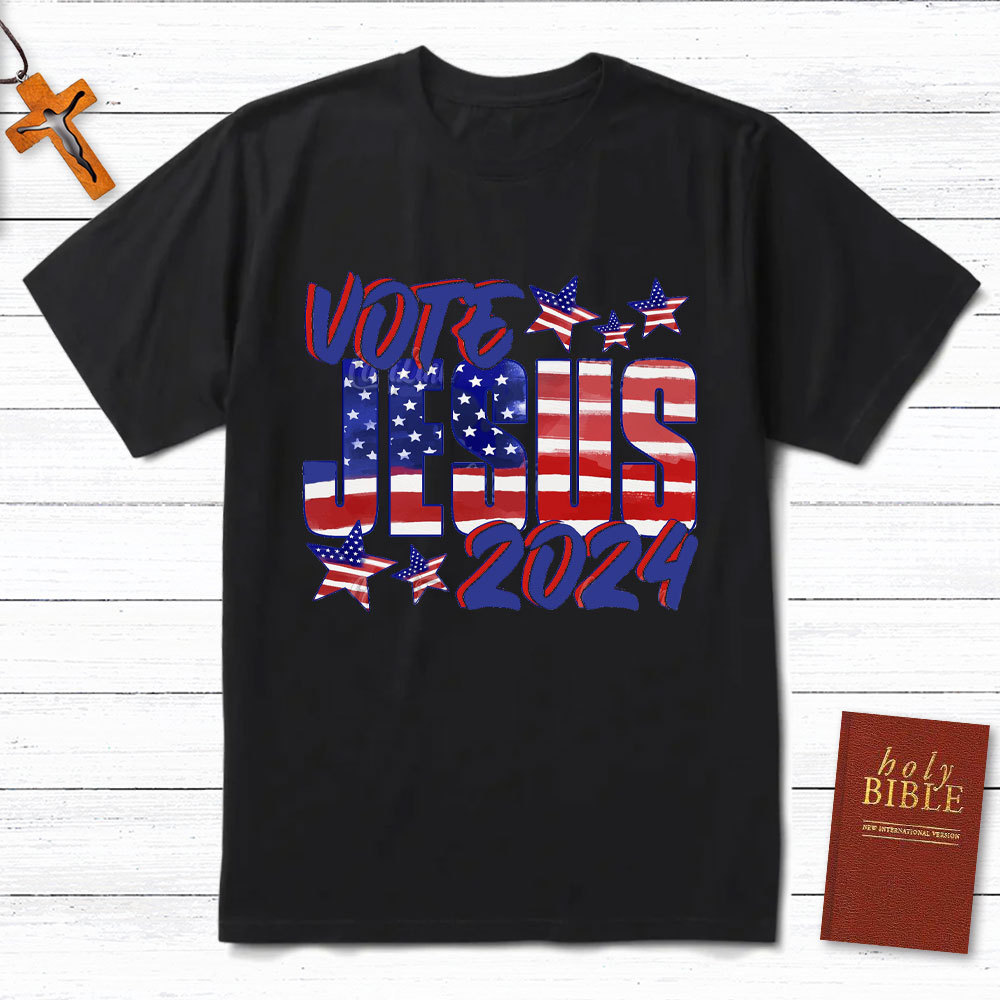 Vote Jesus 2024 Christian T-Shirt