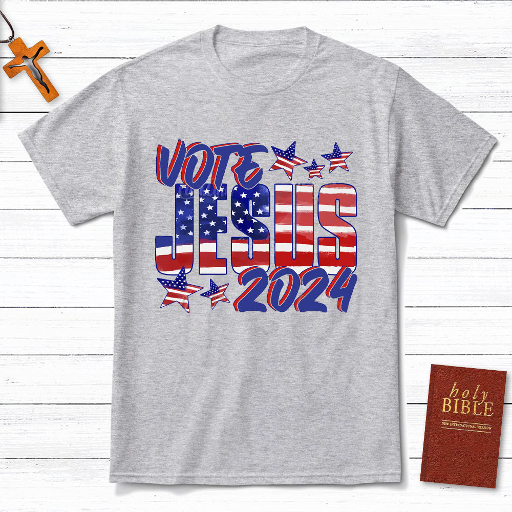 Vote Jesus 2024 Christian T-Shirt